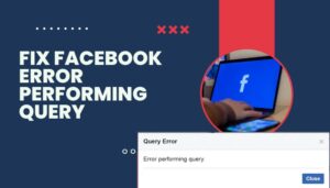 Quick Ways To Fix Facebook Error Performing Query