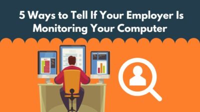 5-ways-to-tell-if-your-employer-is-monitoring-your-computer