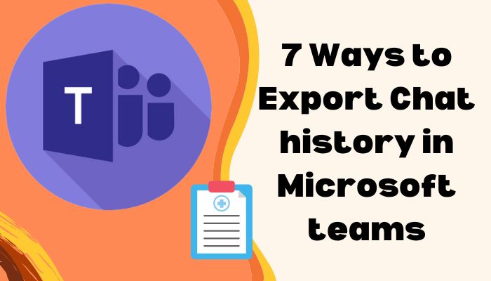 7-ways-to-export-chat-history-in-microsoft-teams