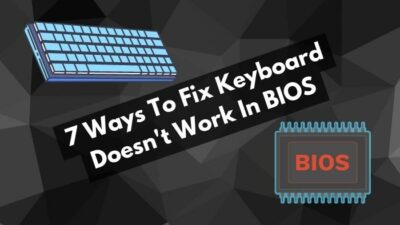 7-ways-to-fix-keyboard-doesn't-work-in-bios