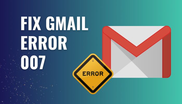 fix-gmail-error-007
