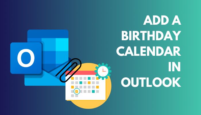 Add A Birthday Calendar In Outlook Keep Track Of Birthdays 