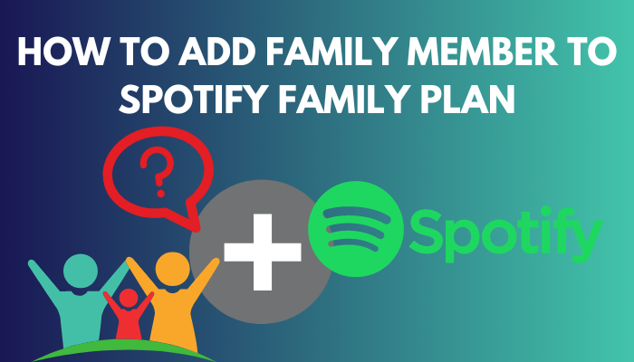 add-family-member-to-spotify-family