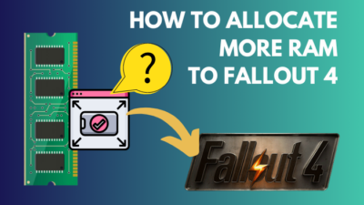 allocate-more-ram-to-fallout-4