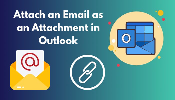 attach-an-email-as-an-attachment-in-outlook