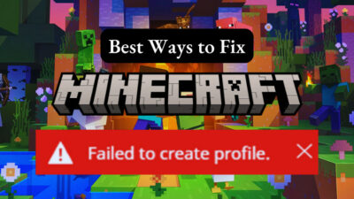 best-ways-to-fix-minecraft-failed-to-create-profile