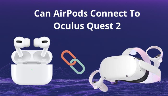 can-airpods-connect-to-oculus-quest-2