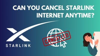 can-you-cancel-starlink-internet-anytime