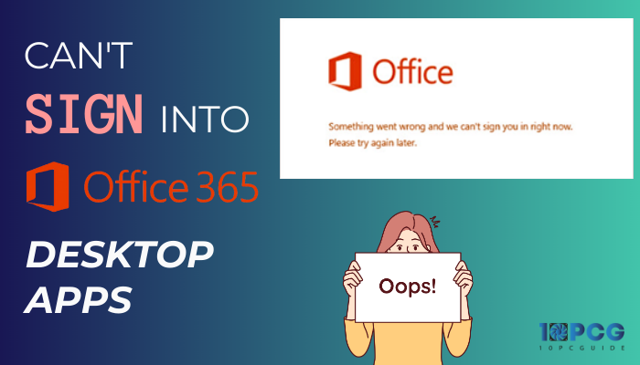  Can t Sign Into Office 365 Desktop Apps Quick Fixes 