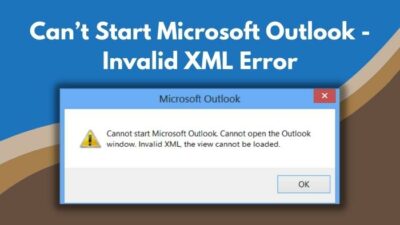can’t-start-microsoft-outlook-invalid-xml-error