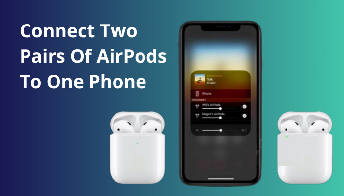 connect-two-pairs-of-airpods-to-one-phone