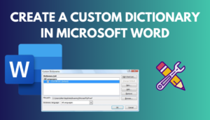 Create A Custom Dictionary In Microsoft Word Updated 2024 Create A Custom Dictionary In Microsoft Word Updated 2024