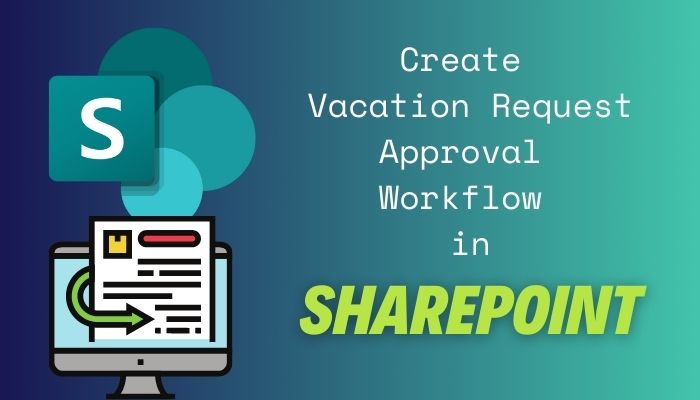 create-vacation-request-approval-workflow-sharepoint