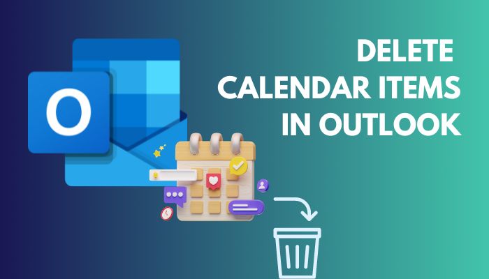 Delete Calendar Items In Outlook Detailed Guide 2024