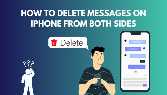 How To Delete Messages On IPhone [From Both Sides 2024]