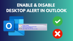 Enable & Disable Outlook Desktop Alert [Quick Guide]