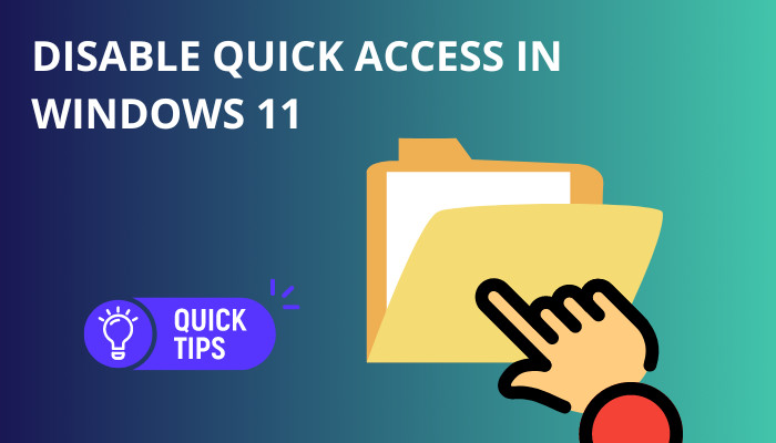 disable-quick-access-in-windows-11