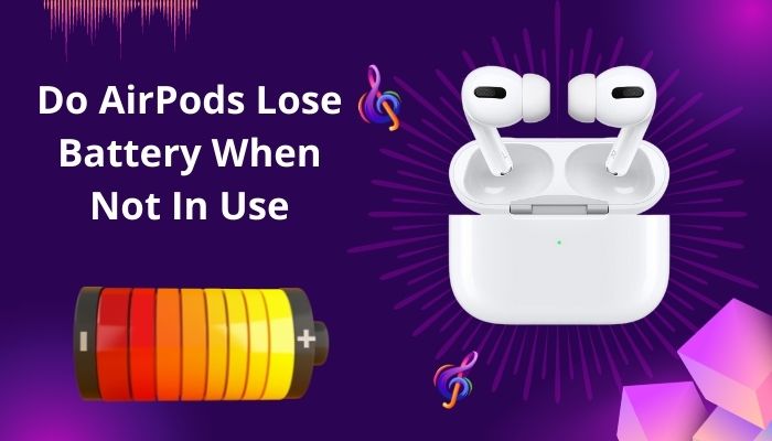 do-airpods-lose-battery-when-not-in-use