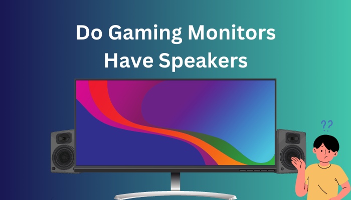 do-gaming-monitors-have-speakers