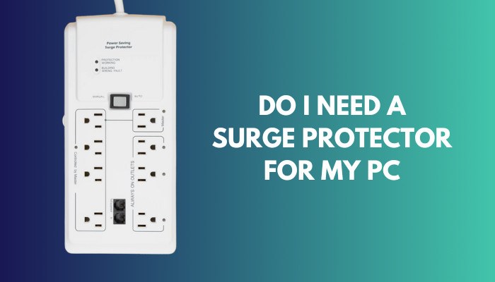 do-i-need-a-surge-protector-for-my-pc