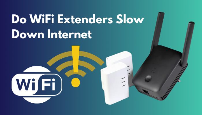 do-wifi-extenders-slow-down-internet