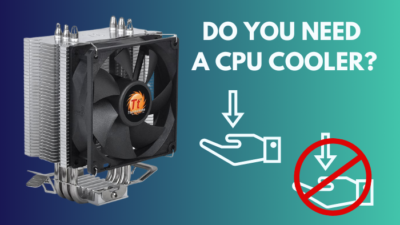do-you-need-a-cpu-cooler