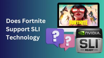 does-fortnite-support-sli-technology
