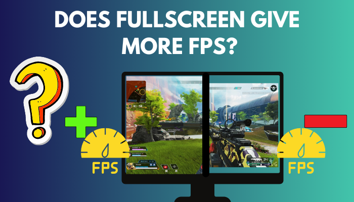 does-fullscreen-give-more-fps