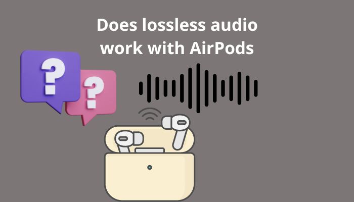 does-lossless-audio-work-with-airpods