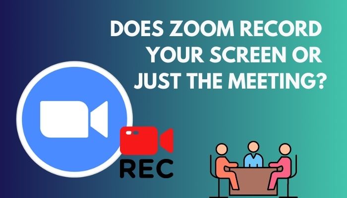 does-zoom-record-your-screen-or-the-meeting