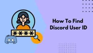 How To Find Discord User ID In Less Than 2 Minutes [2024]