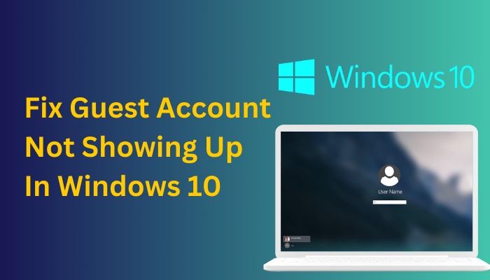 fix-guest-account-not-showing-up-in-windows-10