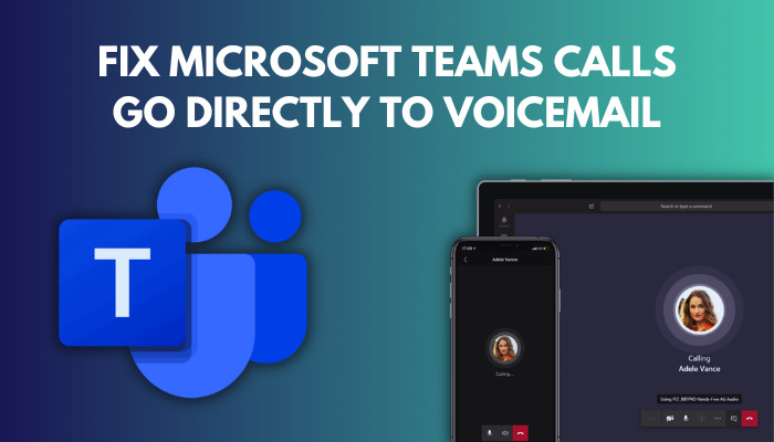 fix-microsoft-teams-calls-go-directly-to-voicemail