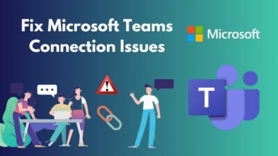 fix-microsoft-teams-connection-issues