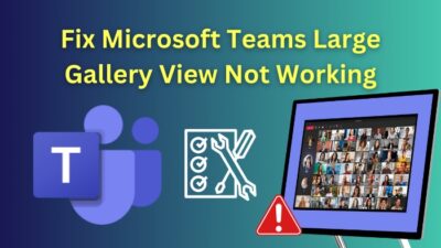 fix-microsoft-teams-large-gallery-view-not-working