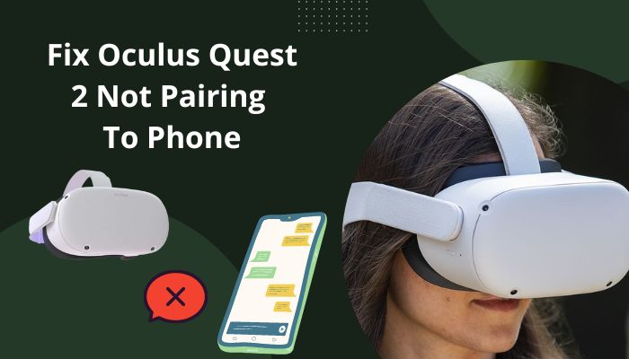 fix-oculus-quest-2-not-pairing-to-phone