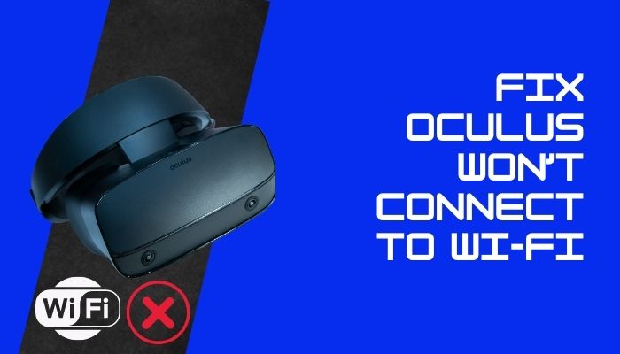 fix-oculus-wont-connect-to-wi-fi
