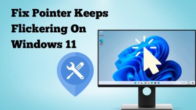 fix-pointer-keeps-flickering-on-windows-11