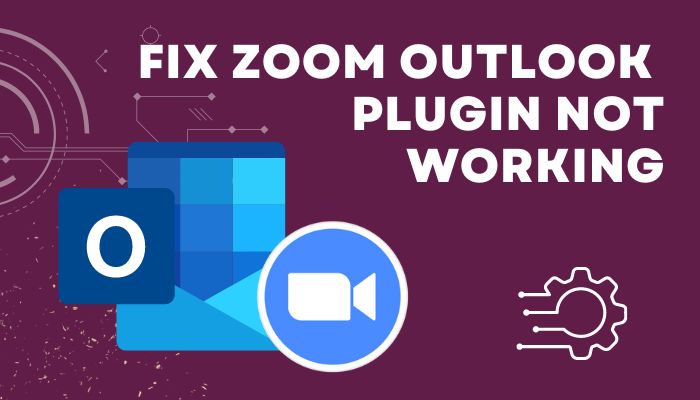 Fix Zoom Outlook Plugin Not Working Quickest Way 2023 