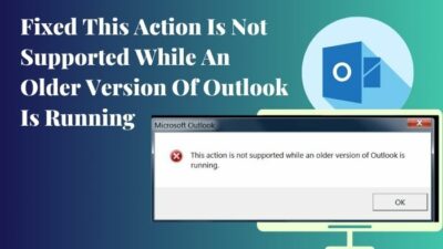 fixed-this-action-is-not-supported-while-an-older-version-of-outlook-is-running