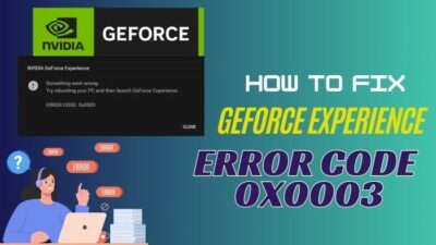 geforce-experience-error-code-0x0003