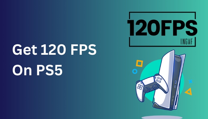 get-120-fps-on-ps5