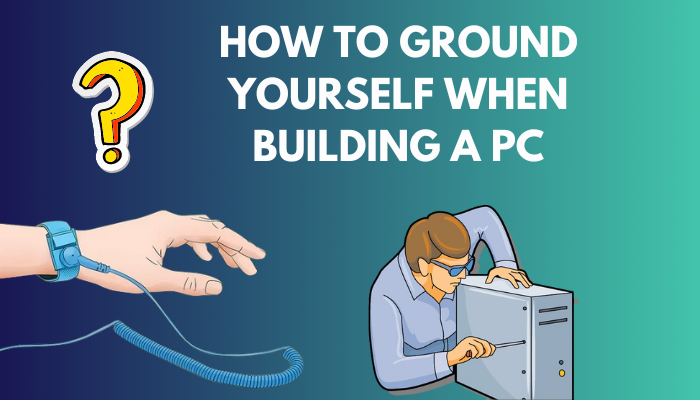 ground-yourself-when-building-a-pc