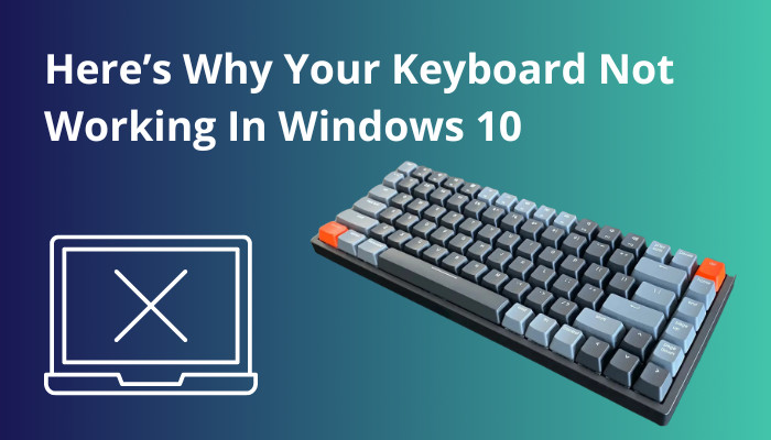 here’s-why-your-keyboard-not-working-in-windows-10