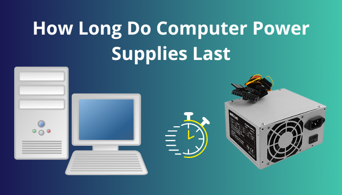 how-long-do-computer-power-supplies-last