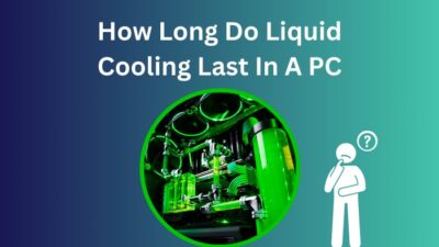how-long-do-liquid-cooling-last-in-a-pc