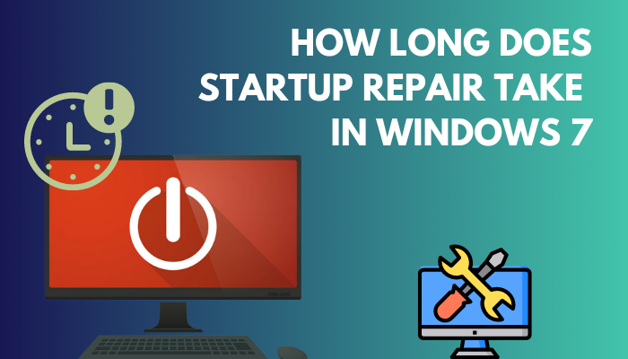 how-long-does-startup-repair-take-in-windows-7