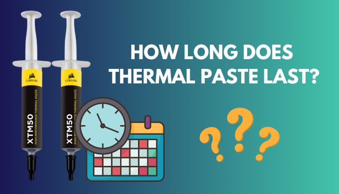 how-long-does-thermal-paste-last