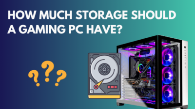 how-much-storage-should-a-gaming-pc-have