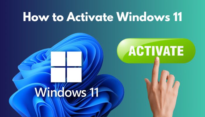 How to Activate Windows 11 [Easy & Quick Method 2023]